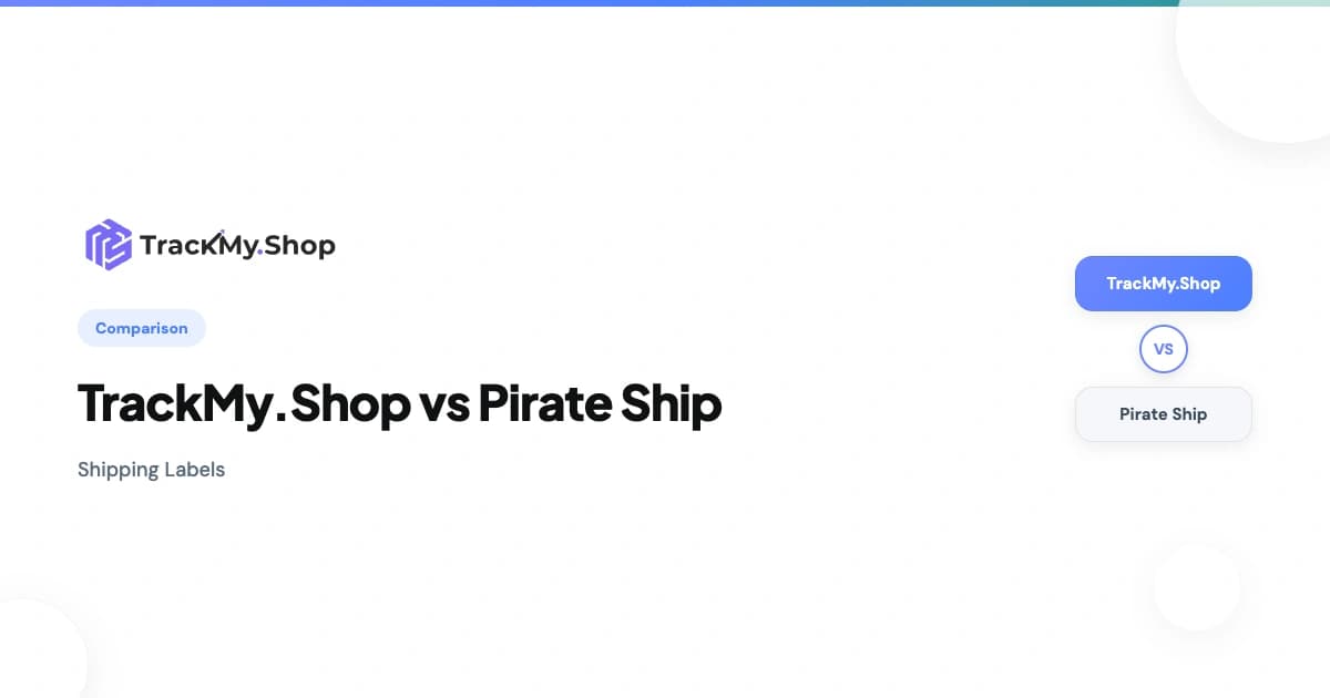 TrackMy.Shop vs Pirate Ship — Beyond Shipping Labels