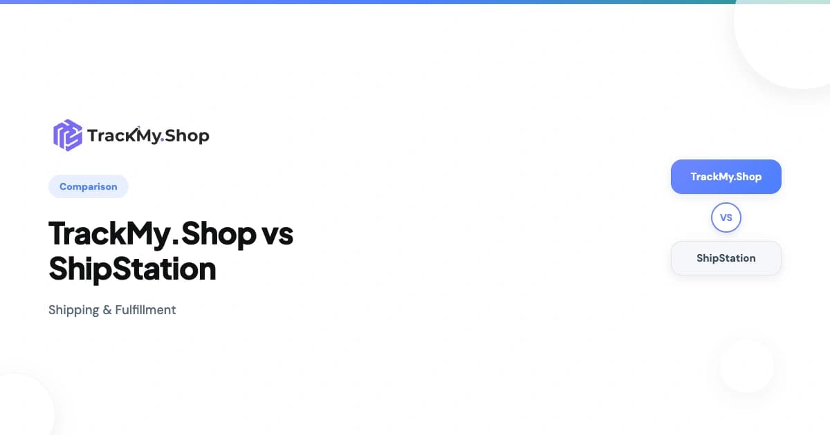 TrackMy.Shop vs ShipStation — Order Tracking Comparison